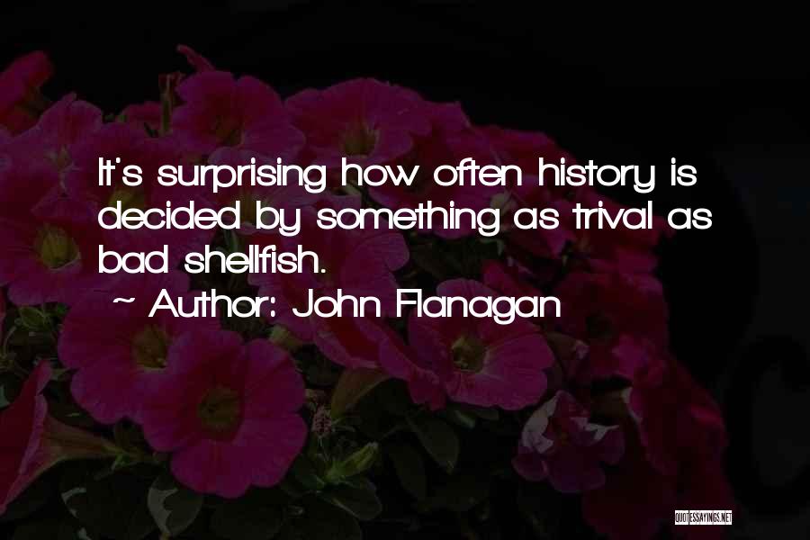 History Is Bad Quotes By John Flanagan