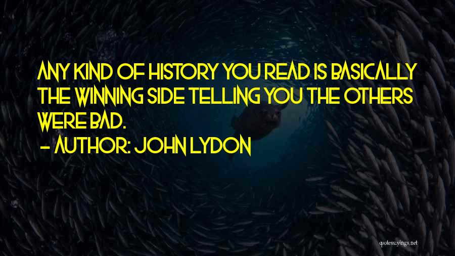 History Is Bad Quotes By John Lydon
