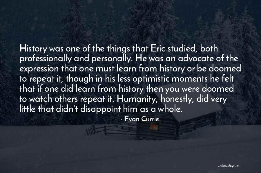 History Is Doomed To Repeat Quotes By Evan Currie