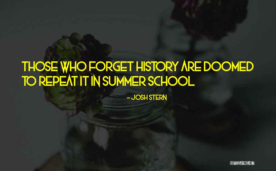 History Is Doomed To Repeat Quotes By Josh Stern