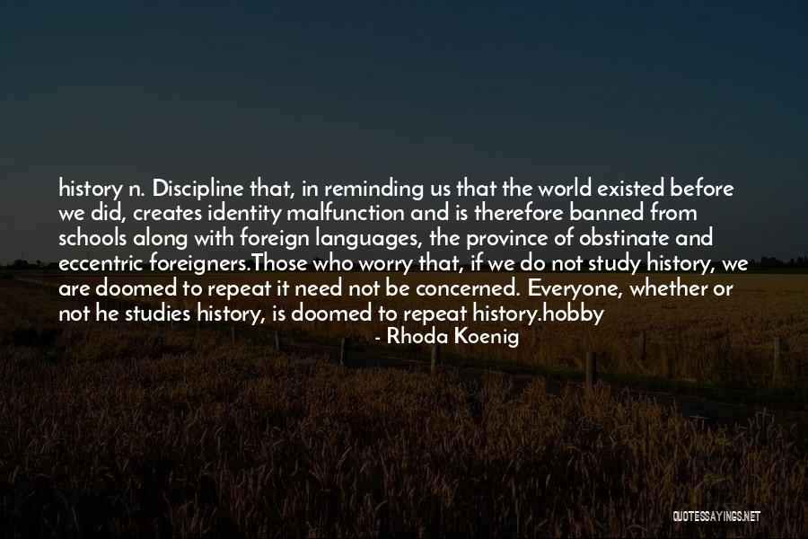 History Is Doomed To Repeat Quotes By Rhoda Koenig