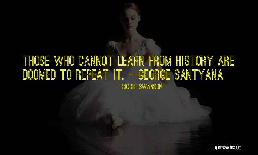 History Is Doomed To Repeat Quotes By Richie Swanson