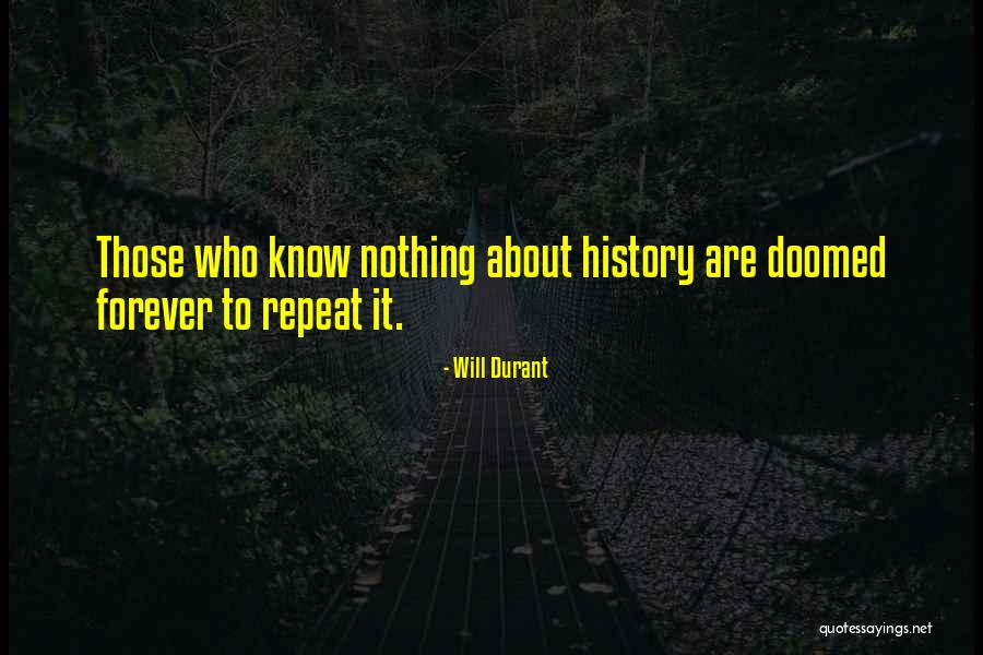 History Is Doomed To Repeat Quotes By Will Durant