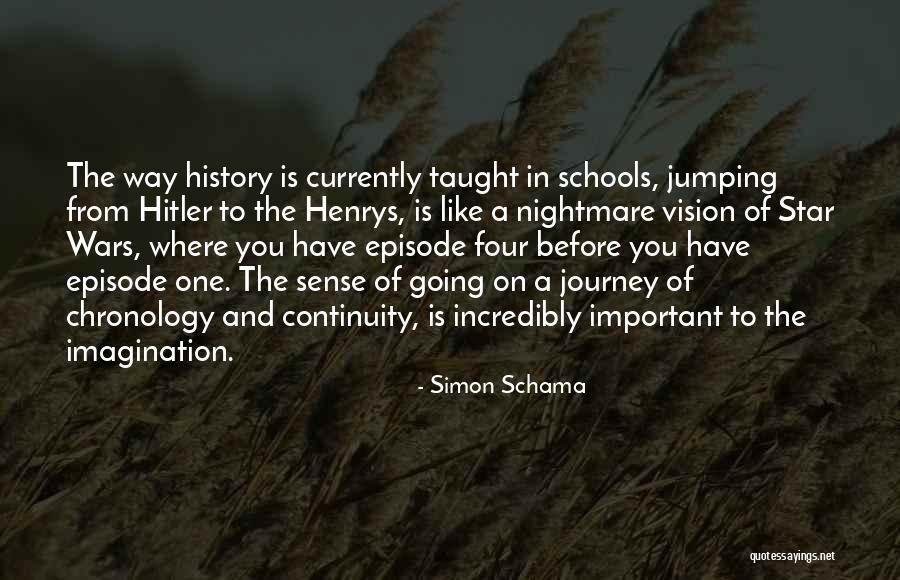 History Is Important Quotes By Simon Schama History Is Important Quotes By Simon Schama