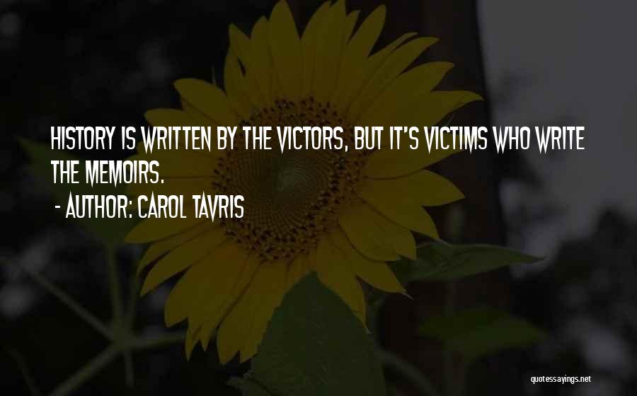 History Is Written By The Victors Quotes By Carol Tavris