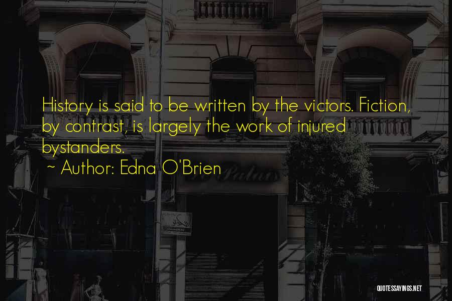 History Is Written By The Victors Quotes By Edna O'Brien