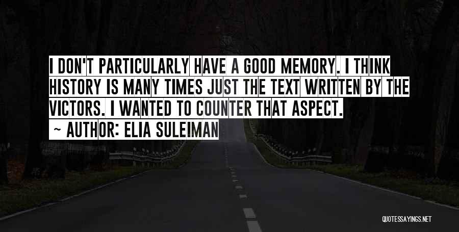 History Is Written By The Victors Quotes By Elia Suleiman
