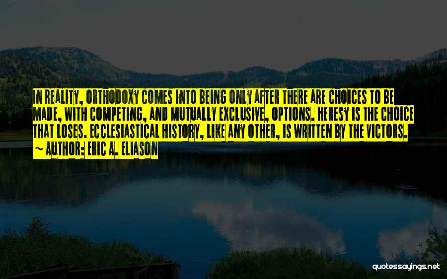 History Is Written By The Victors Quotes By Eric A. Eliason