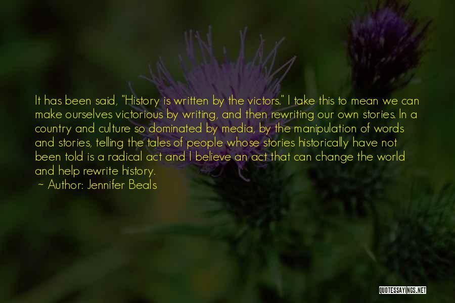 History Is Written By The Victors Quotes By Jennifer Beals