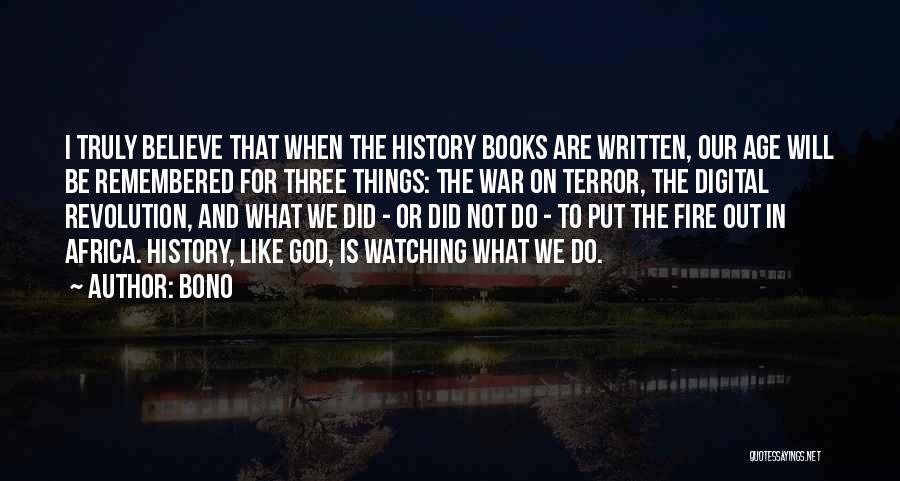 History Is Written Quotes By Bono