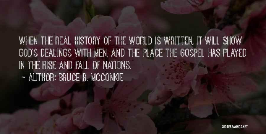 History Is Written Quotes By Bruce R. McConkie