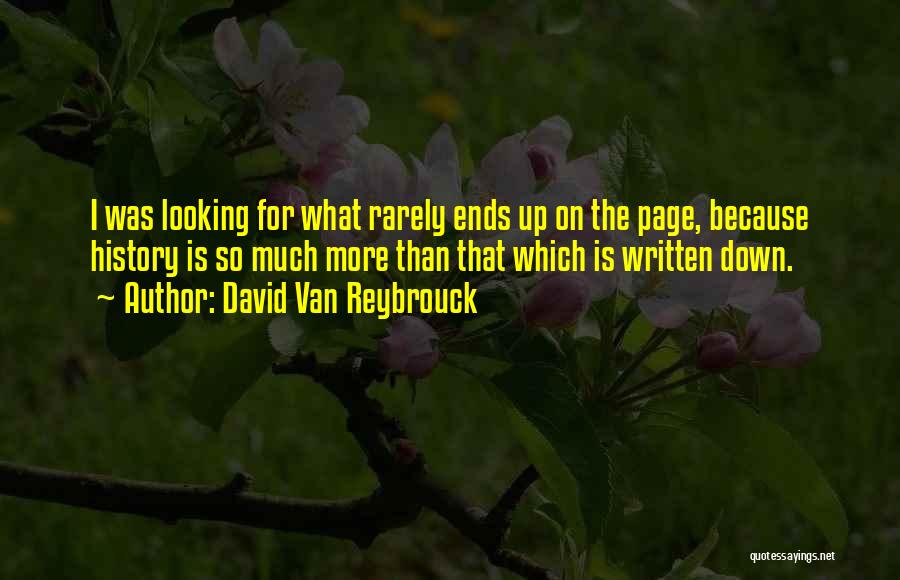 History Is Written Quotes By David Van Reybrouck