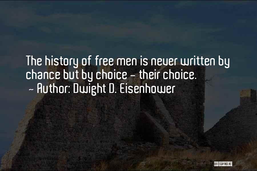 History Is Written Quotes By Dwight D. Eisenhower