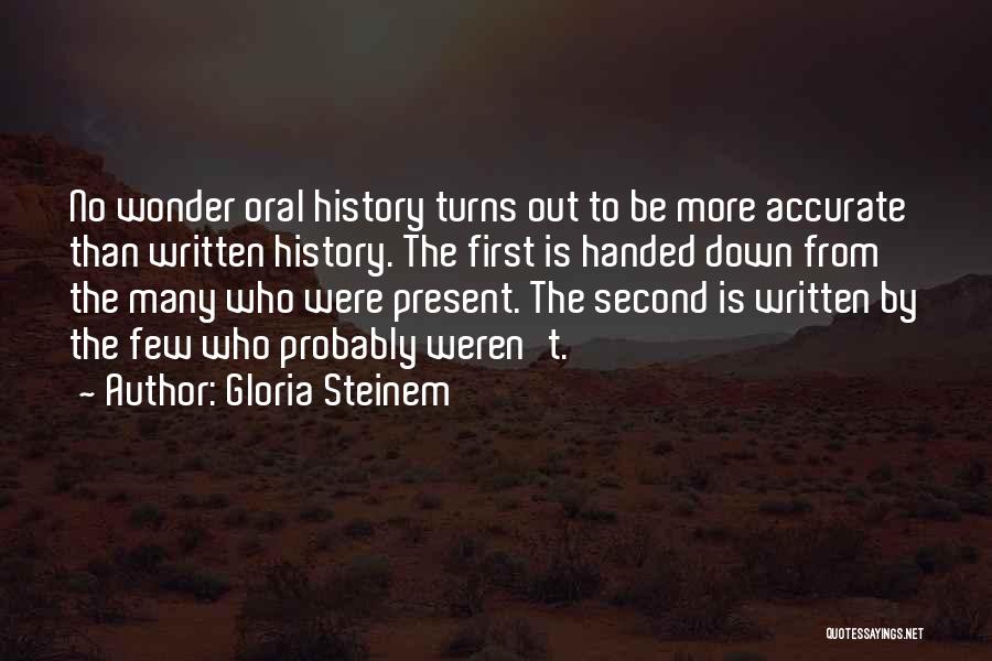 History Is Written Quotes By Gloria Steinem