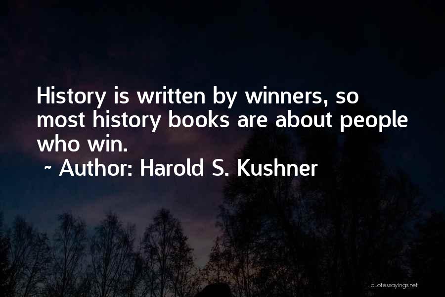 History Is Written Quotes By Harold S. Kushner