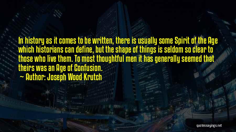 History Is Written Quotes By Joseph Wood Krutch