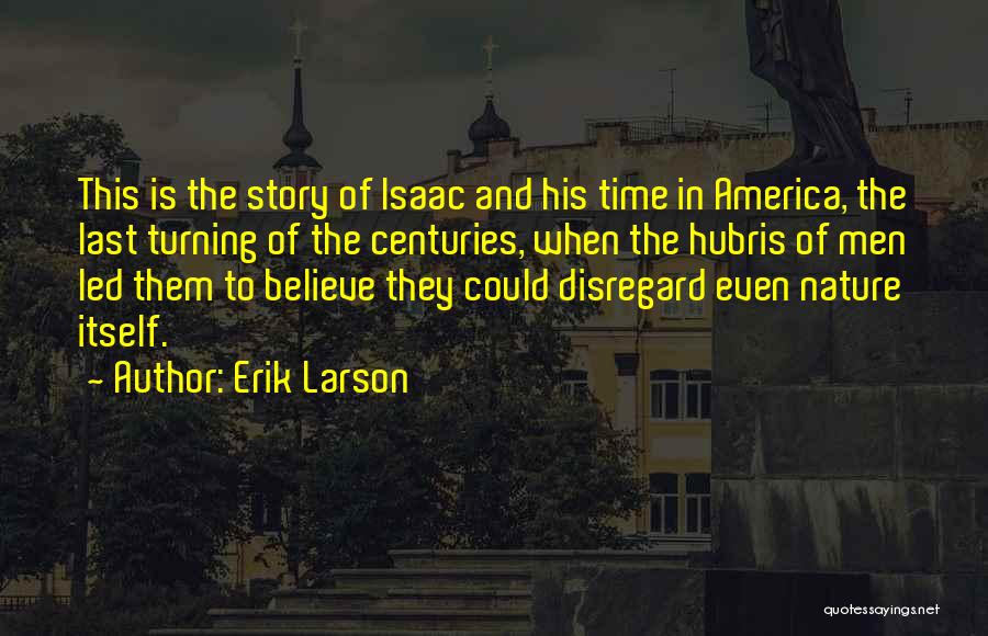 History Itself Quotes By Erik Larson