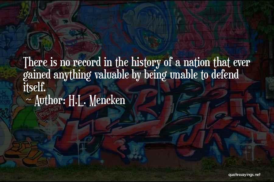 History Itself Quotes By H.L. Mencken