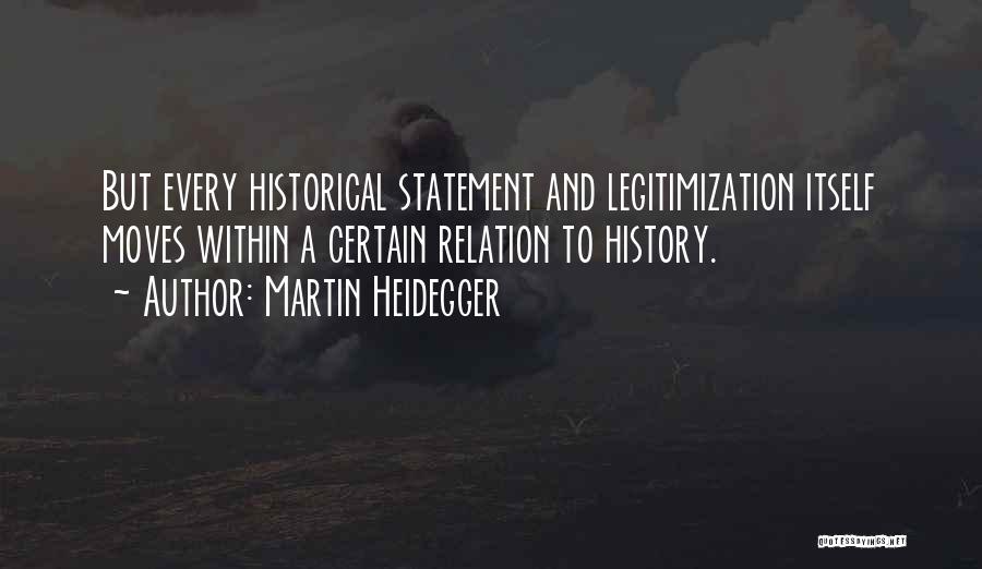 History Itself Quotes By Martin Heidegger