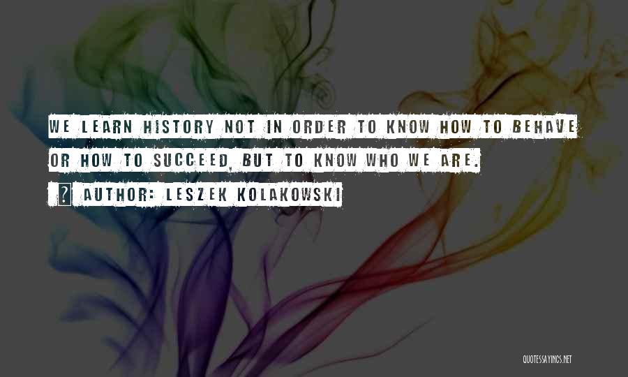 History Learn Quotes By Leszek Kolakowski