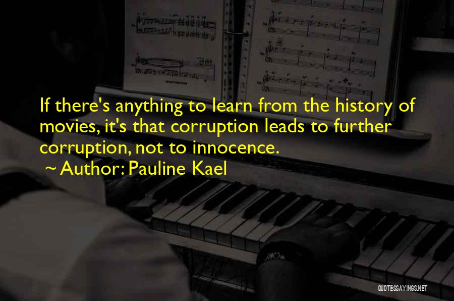 History Learn Quotes By Pauline Kael