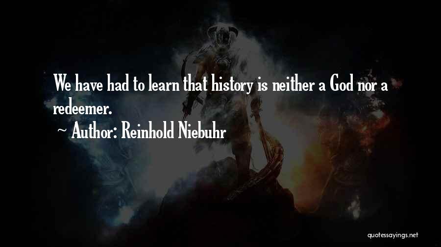 History Learn Quotes By Reinhold Niebuhr