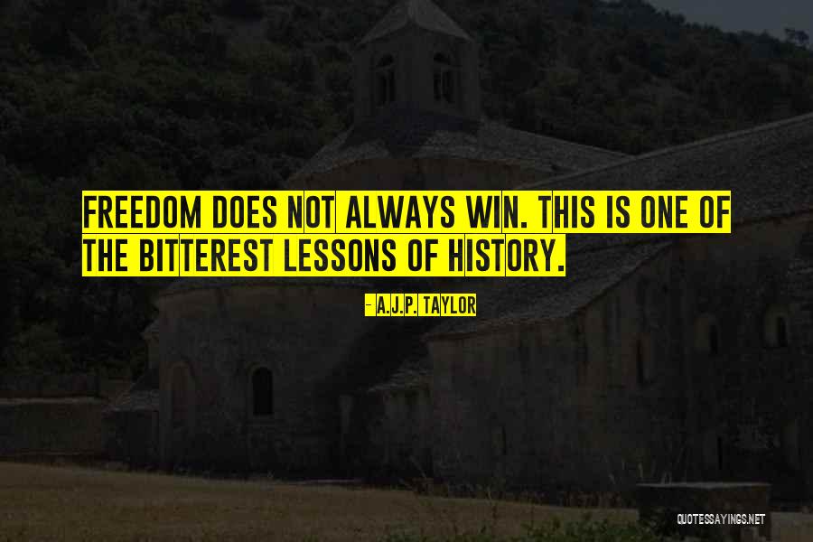 History Lessons Quotes By A.J.P. Taylor History Lessons Quotes By A.J.P. Taylor