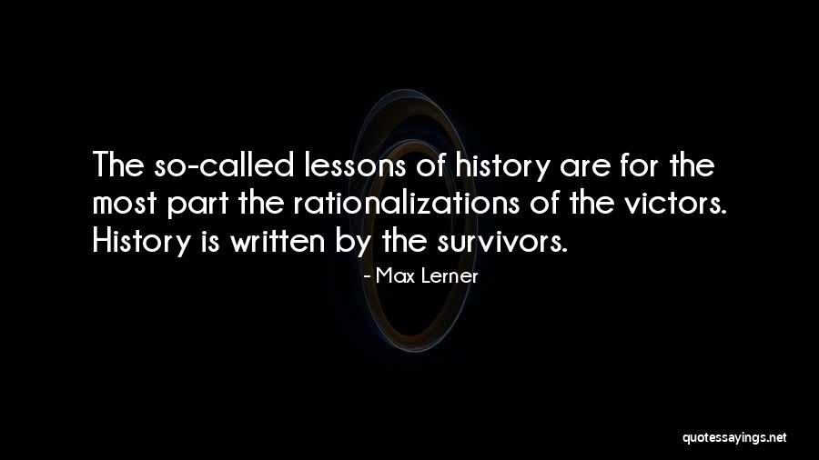 History Lessons Quotes By Max Lerner History Lessons Quotes By Max Lerner