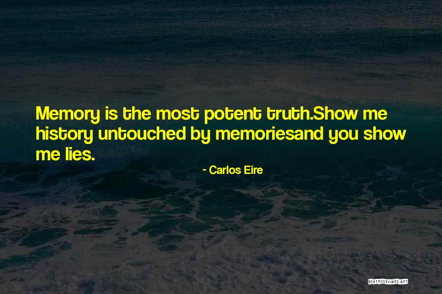 History Lies Quotes By Carlos Eire History Lies Quotes By Carlos Eire
