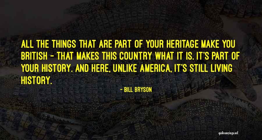 History Makes Us Who We Are Quotes By Bill Bryson