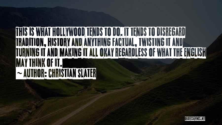 History Making Quotes By Christian Slater