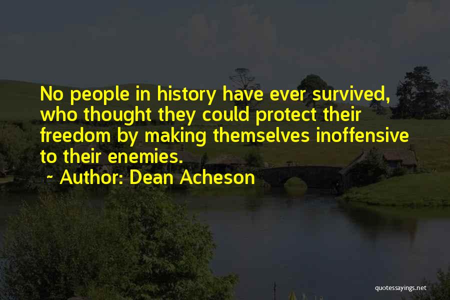 History Making Quotes By Dean Acheson