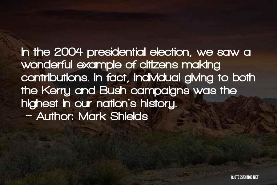 History Making Quotes By Mark Shields