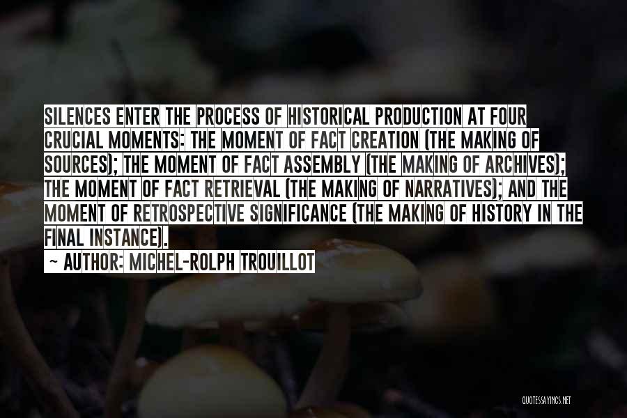 History Making Quotes By Michel-Rolph Trouillot