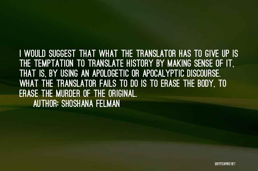 History Making Quotes By Shoshana Felman