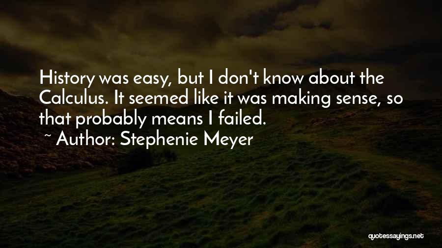 History Making Quotes By Stephenie Meyer