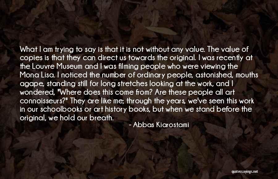 History Museums Quotes By Abbas Kiarostami History Museums Quotes By Abbas Kiarostami