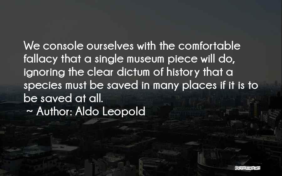 History Museums Quotes By Aldo Leopold
