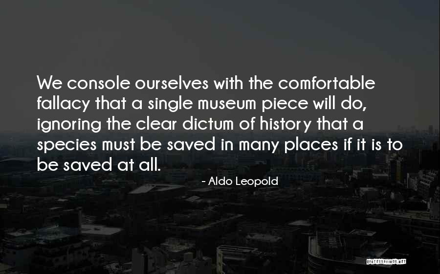 History Museums Quotes By Aldo Leopold