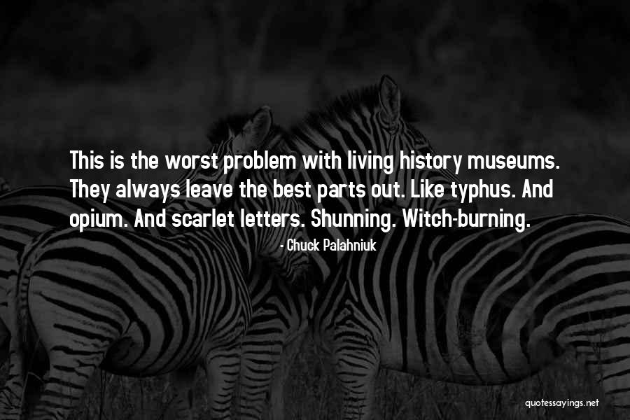 History Museums Quotes By Chuck Palahniuk