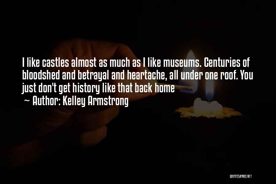 History Museums Quotes By Kelley Armstrong