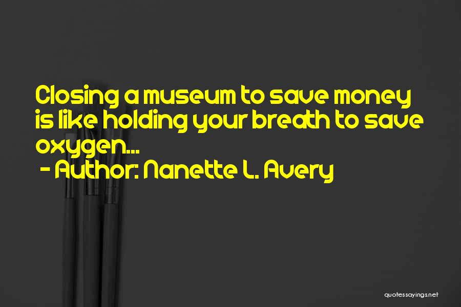History Museums Quotes By Nanette L. Avery