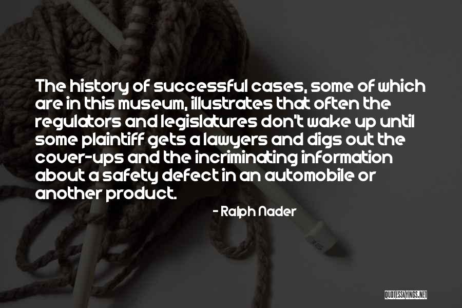 History Museums Quotes By Ralph Nader