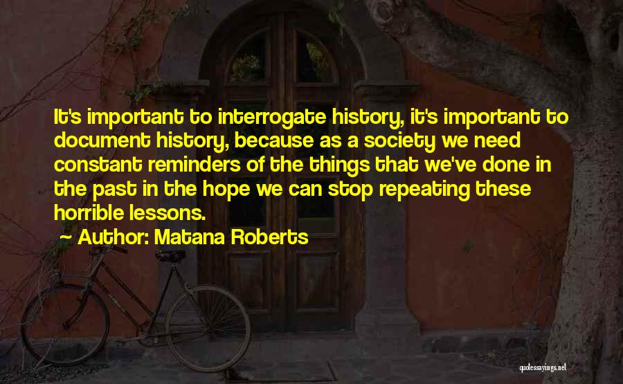 History Not Repeating Itself Quotes By Matana Roberts