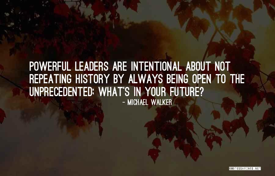 History Not Repeating Quotes By Michael Walker