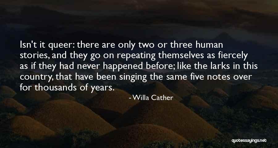 History Not Repeating Quotes By Willa Cather