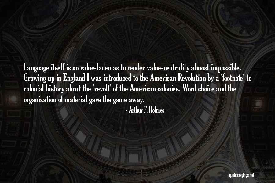 History Of England Quotes By Arthur F. Holmes History Of England Quotes By Arthur F. Holmes