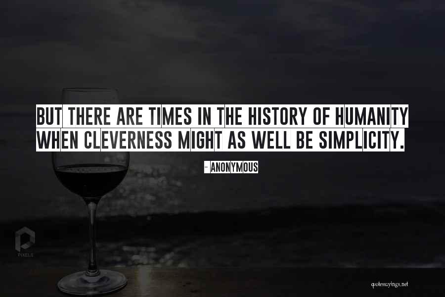 History Of Humanity Quotes By Anonymous History Of Humanity Quotes By Anonymous