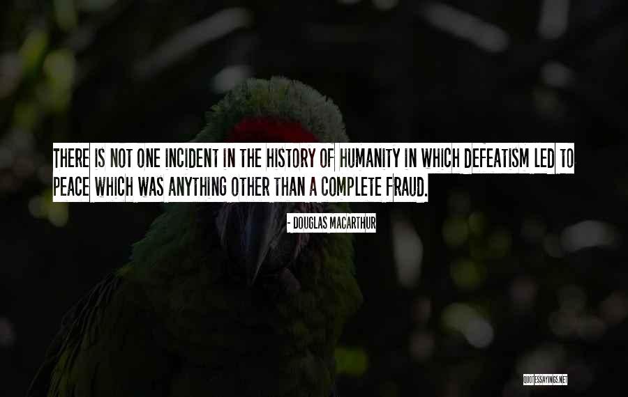 History Of Humanity Quotes By Douglas MacArthur History Of Humanity Quotes By Douglas MacArthur