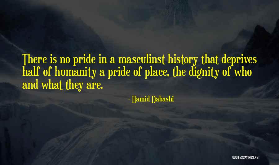 History Of Humanity Quotes By Hamid Dabashi History Of Humanity Quotes By Hamid Dabashi